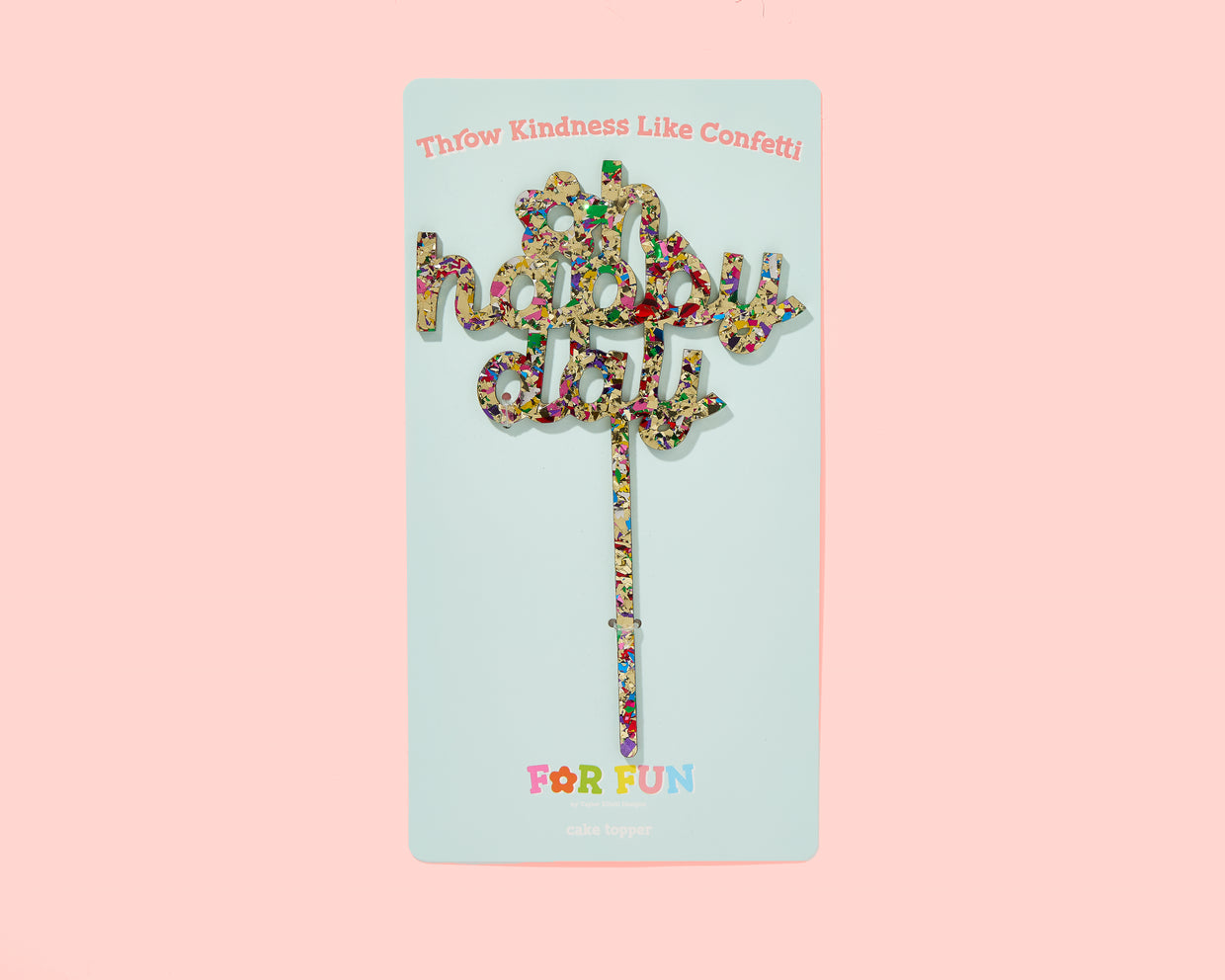 For Fun - Oh Happy Day Confetti Cake Topper